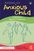 Raising an Anxious Child