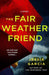 The Fair-Weather Friend