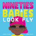 Nineties Babies Look Fly