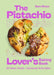 The Pistachio Lover's Baking Book