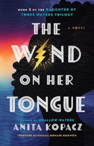 The Wind on Her Tongue: 2 (Daughter of Three Waters Trilogy