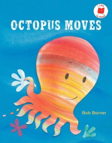 Octopus Moves (I Like to Read