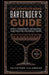 The Complete Home Bartender's Guide