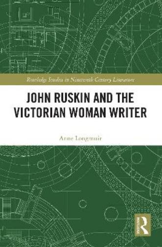 John Ruskin and the Victorian Woman Writer