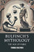 Bulfinch's MythologyThe Age Of Fable (Edition1)
