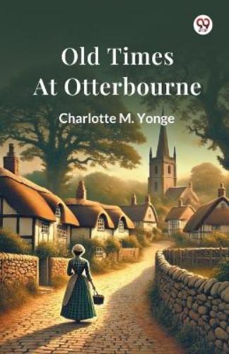 Old Times At Otterbourne (Edition1)