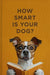 How Smart is My Dog