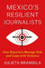 Mexico's Resilient Journalists