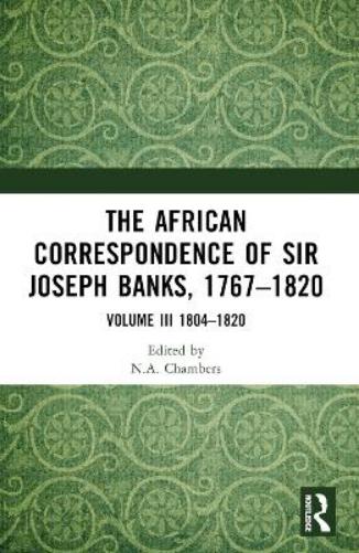 The African Correspondence of Sir Joseph Banks, 1767–1820