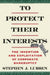 To Protect Their Interests