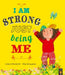 I Am Strong Just Being Me