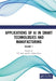 Applications of AI in Smart Technologies and Manufacturing