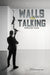 Walls Are Talking