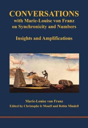 Conversations with Marie-Louise von Franz on Synchronicity and Numbers