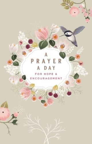 A Prayer a Day for Hope and   Encouragement