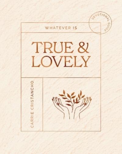 Whatever Is True and Lovely