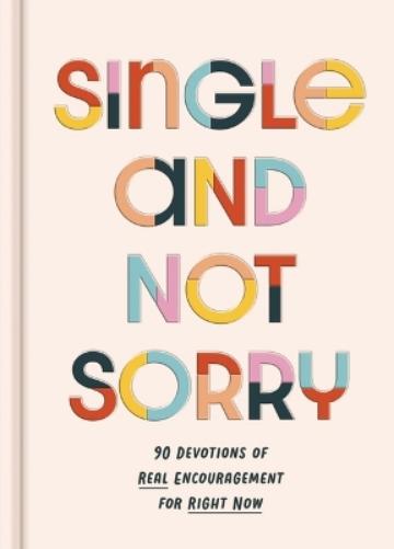 Single and Not Sorry