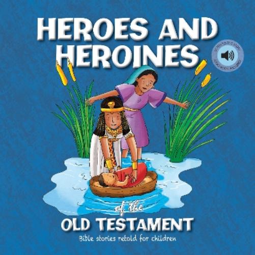 Heroes and Heroines of the Old Testament