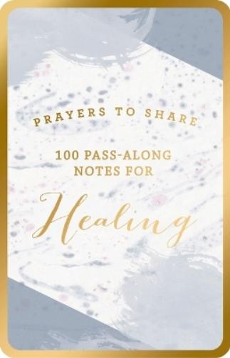 100 Pass-Along Notes for Healing