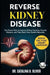 Reverse Kidney Disease