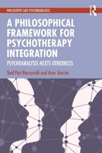 A Philosophical Framework for Psychotherapy Integration