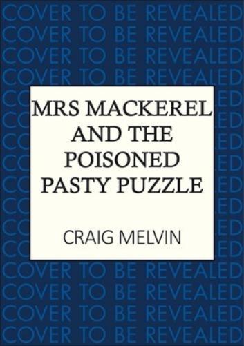 Mrs Mackerel and the Poisoned Pasty Puzzle