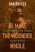 To Make the Wounded Whole