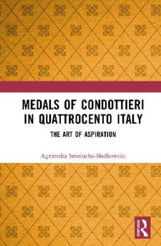 Medals of Condottieri in Quattrocento Italy