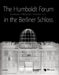 The Humboldt Forum in the Berliner Schloss