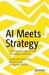 AI Meets Strategy
