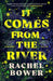 It Comes from the River