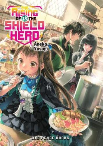 The Rising of the Shield Hero Volume 18: Light Novel