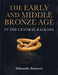 The Early and Middle Bronze Age in the Central Balkans