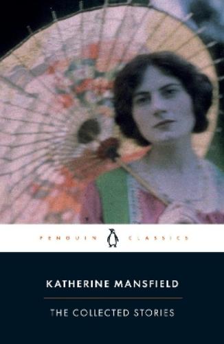 The Collected Stories of Katherine Mansfield
