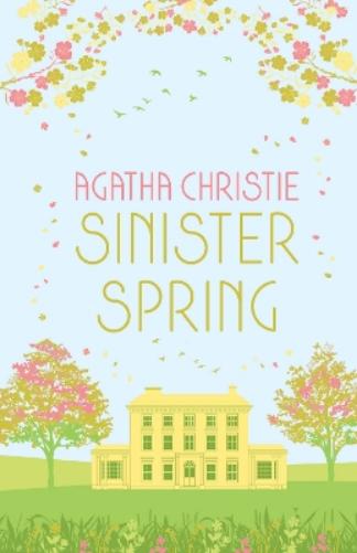 SINISTER SPRING: Murder and Mystery from the Queen of Crime