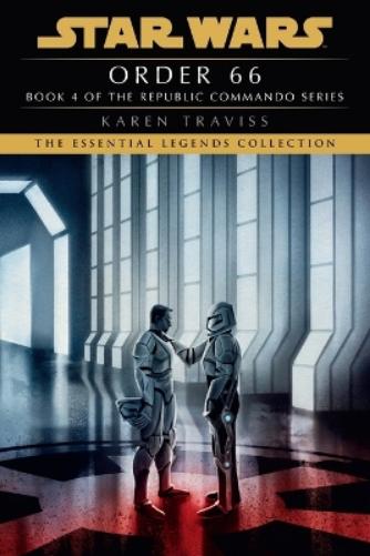 Order 66: Star Wars Legends (Republic Commando)