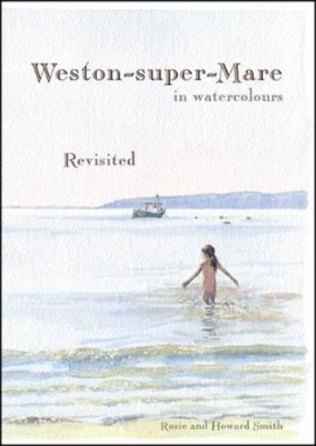 Weston-Super-Mare in Watercolours - Revisited