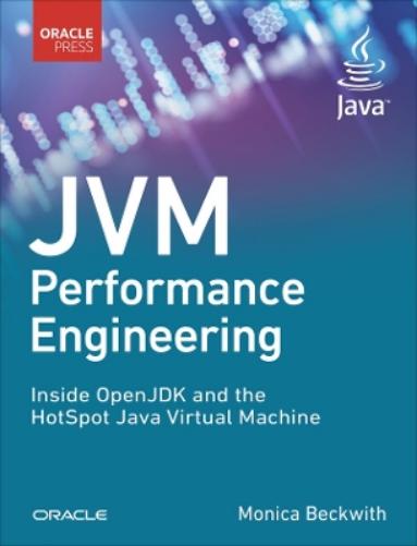 JVM Performance Engineering: Inside OpenJDK and the HotSpot Java Virtual Machine (Developer's Library