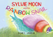 Sylvie-Moon and the Rainbow Snail