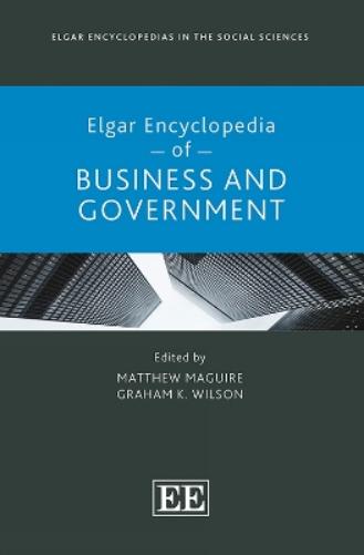 Elgar Encyclopedia of Business and Government