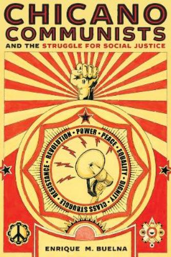 Chicano Communists and the Struggle for Social Justice