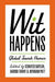 Wit Happens