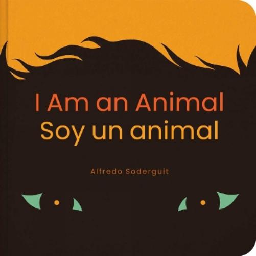 I am an Animal / Soy Un Animal: (Bilingual Board Books for Babies