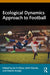 Ecological Dynamics Approach to Football