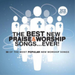 The Best New Praise and Worship Songs... Ever
