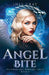 Angel Bite: Watchers and Warriors Series, Book II