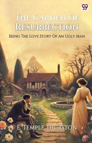 The Garden Of ResurrectionBeing The Love Story Of An Ugly Man (Edition1)