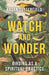 Watch and Wonder