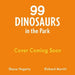 99 Dinosaurs in the Park