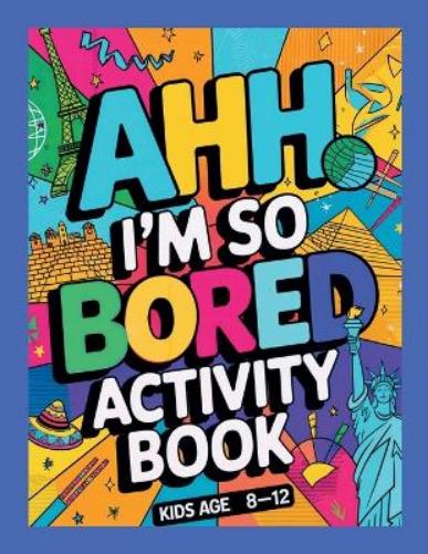 Ahh I'm so bored Activity Book Kids Age 8-12